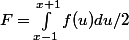 F=\int_{x-1}^{x+1}{f(u)du/2}